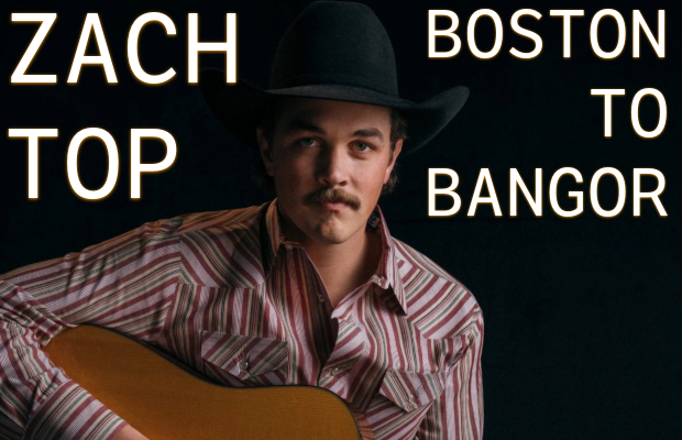 WIN Your Way to See Zach Top from Boston to Bangor!